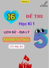 Tổng hợp 16 Đề thi Học kì 1 môn Lịch sử - Địa lí 5 Kết nối tri thức (Có đáp án)